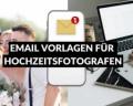 EMail Vorlagen Hochzeitsfotograf