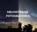 Milchstraße fotografieren