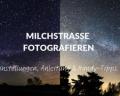 Milchstraße fotografieren