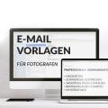E-Mail Vorlagen für Fotografen E-Mail Vorlagen für Fotografen