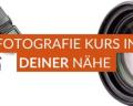 Fotografie Kurs in meiner Nähe – Fotokurse