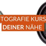 Fotografie Kurs in meiner Nähe - Fotografiere lernen Fotokurs