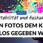 Datenportabilität und Auskunftsrecht MÜSSEN FOTOS DEM KUNDEN KOSTENLOS GEGEBEN WERDEN?