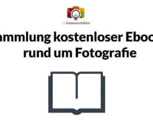 Kostenlose Ebooks für Fotografen, Fotografie, bessere Fotos & Bildbearbeitung, Foto-Tipps & Foto-Business – gratis als Download