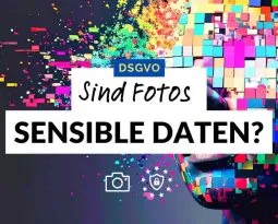 DSGVO & Fotografie: Sind Fotos sensible Daten?