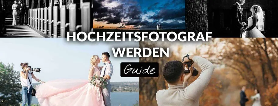 Hochzeitsfotograf werden – Dein Start in die Hochzeitsfotografie- Tipps, wie man Hochzeitsfotograf wird